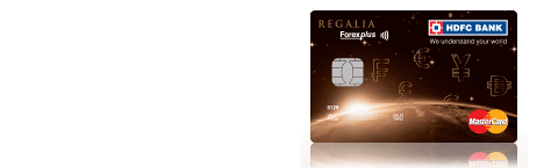 HDFC Bank Regalia ForexPlus Card Benefits